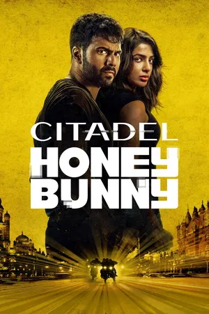 Citadel Honey Bunny 2024 Season 01 Hindi Dual Audio WEB-DL | Full Movie [ALL EPISODES]