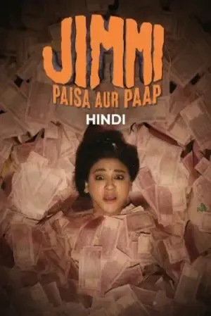 Jimmi Paisa Aur Paap 2026 Season 01 Complete Hindi Audio WEB-DL | Full Movie