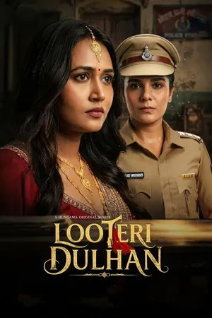 Looteri Dulhan 2026 Season 1 Hindi WEB-DL | Full Movie [ALL EPISODES]