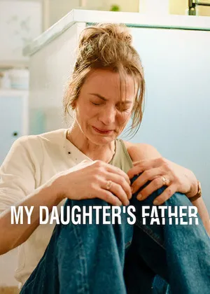 My Daughter’s Father 2026 Season 1 Hindi - Spanish Audio WEB-DL | Full Movie [ALL EPISODES]