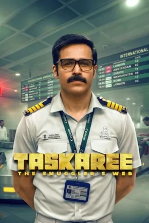 Taskaree: The Smuggler’s Web Season 1 2026 Hindi Audio WEB-DL | Full Movie [ALL EPISODES]
