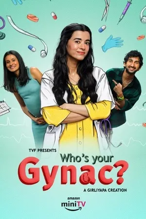 Who’s Your Gynac 2023 Season 1 Hindi Audio WEB-DL | Full Movie [ALL EPISODES]