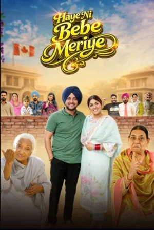 Haye Ni Bebe Meriye 2026 Punjabi Audio WEB-DL | Full Movie - 2160p