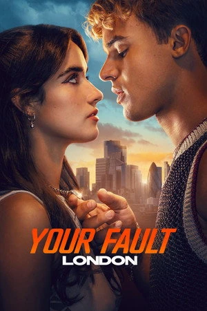 Your Fault: London 2026 Hindi - English Dual Audio WEB-DL | Full Movie